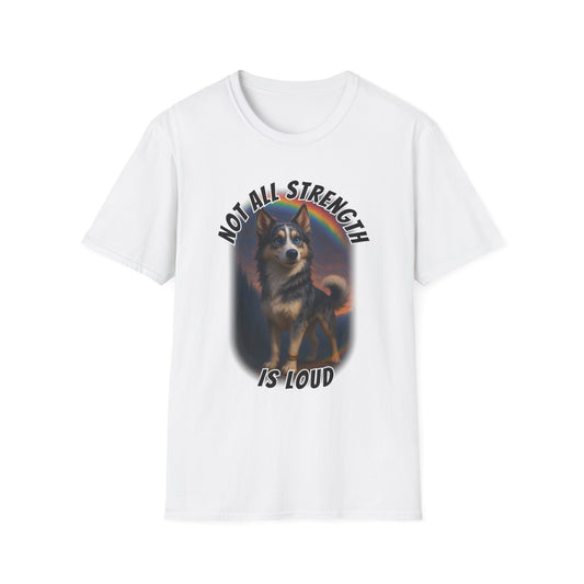 Not All Strength Is Loud – Silent Strength Dog Tee