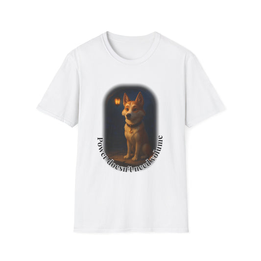 Power Doesn’t Need Volume – Moonlit Dog Wisdom Tee